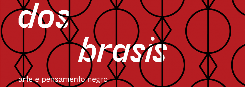 Exposição Dos Brasis - Arte e Pensamento Negro