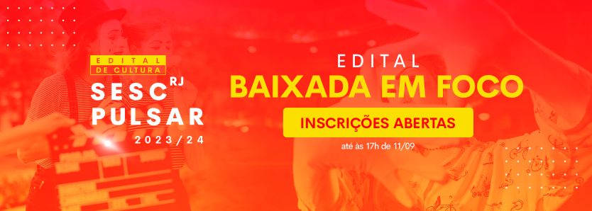 Baixada em Foco Sesc RJ recebe inscrições de projetos culturais da Baixada Fluminense