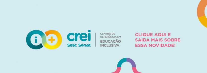 Banner do CREI Sesc Senac, formação e atendimento para jovens com TEA e T21.